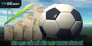 kèo 2.25 là gì