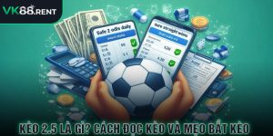kèo 2.5 là gì
