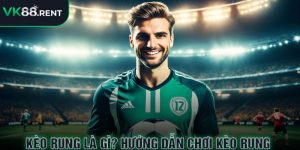 kèo rung là gì 